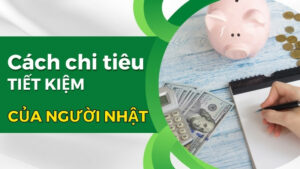Cách chi tiêu tiết kiệm của người Nhật dễ áp dụng